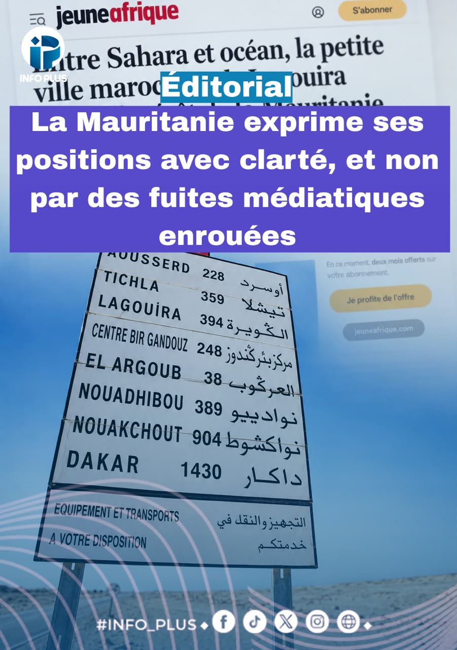 Édito : La Mauritanie exprime ses positions avec clarté, et non par des fuites médiatiques enrouées